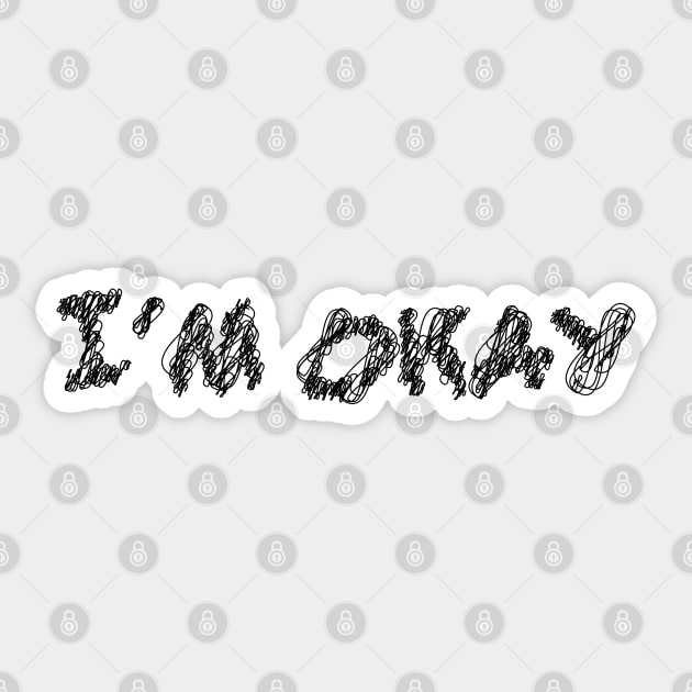 i m okay scribble art typography for worker Sticker by KondeHipe